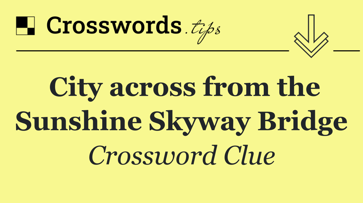 City across from the Sunshine Skyway Bridge