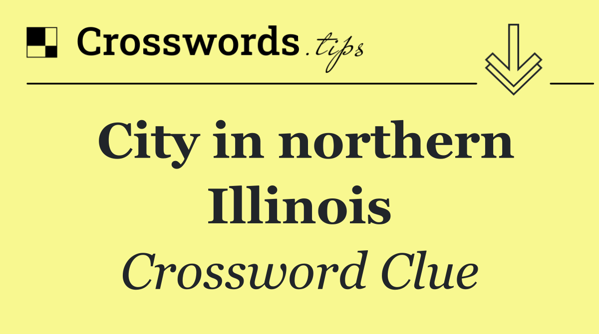 City in northern Illinois