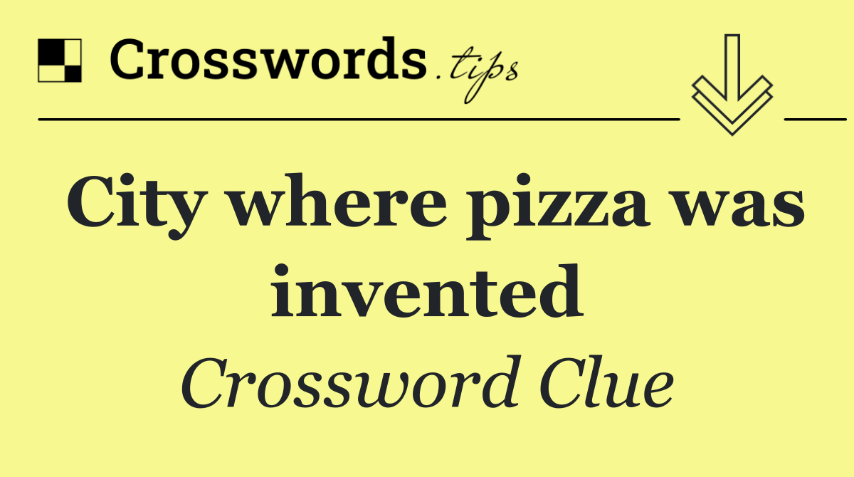 City where pizza was invented