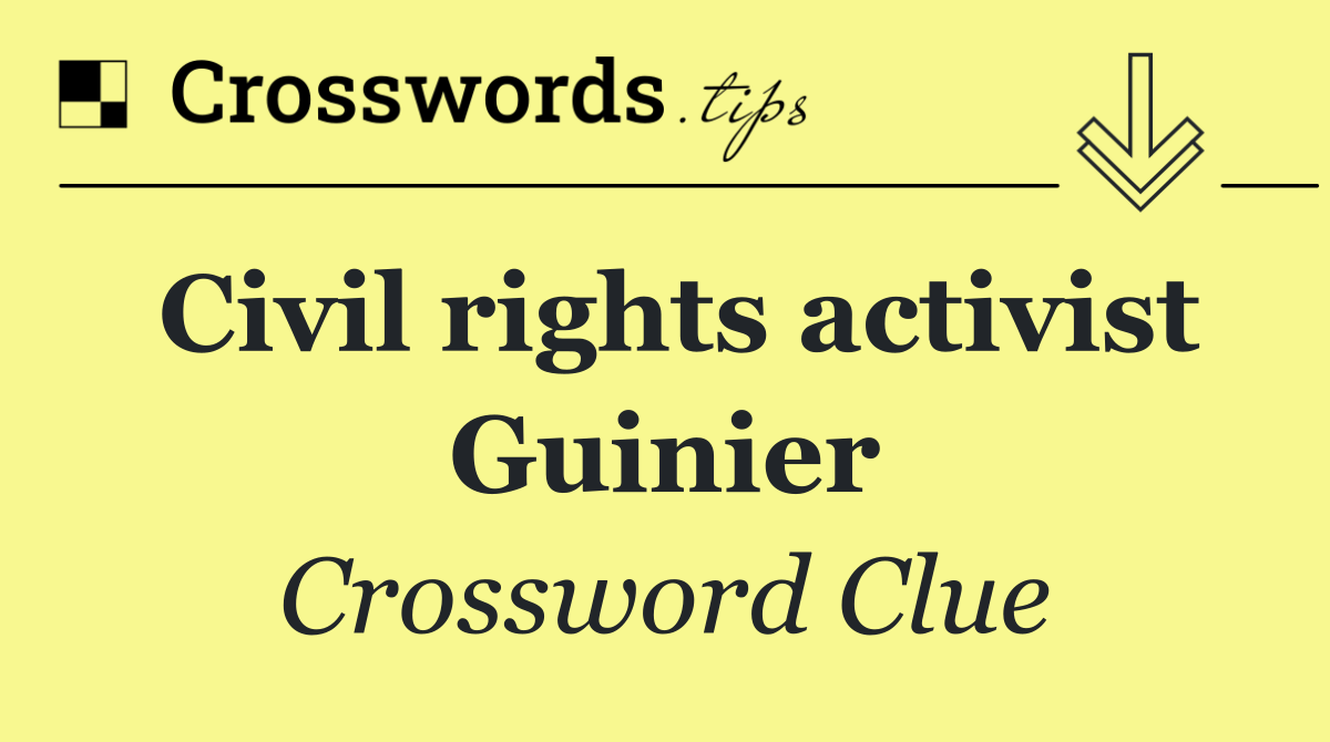Civil rights activist Guinier