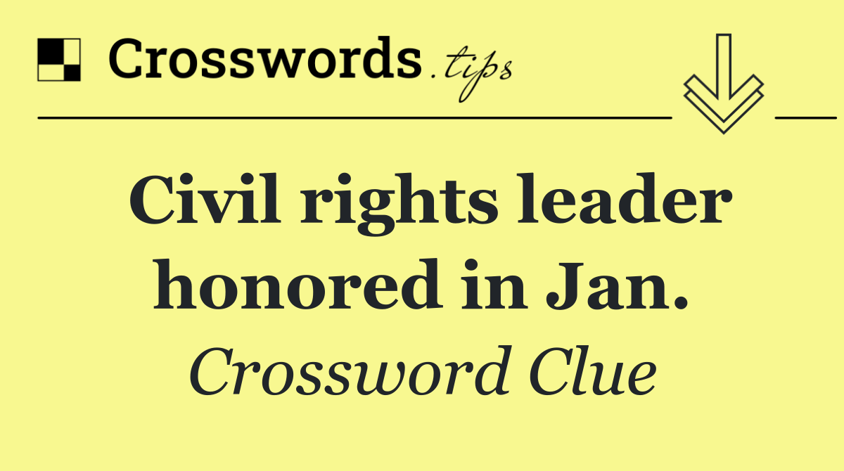 Civil rights leader honored in Jan.