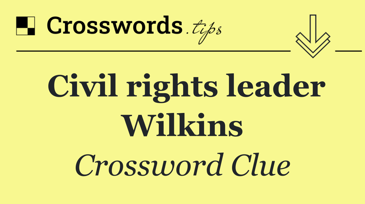 Civil rights leader Wilkins