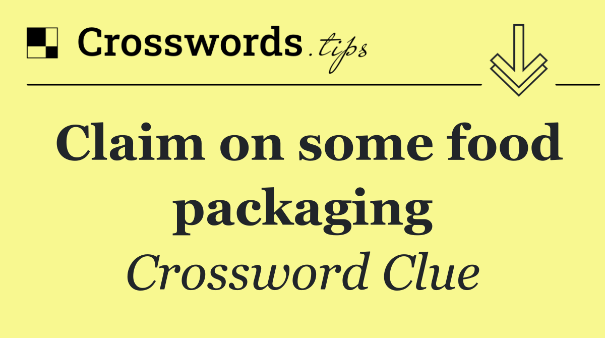 Claim on some food packaging