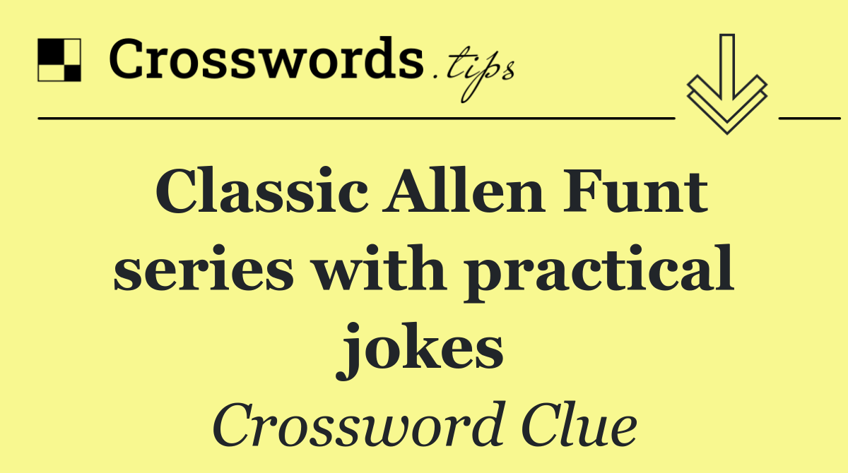 Classic Allen Funt series with practical jokes