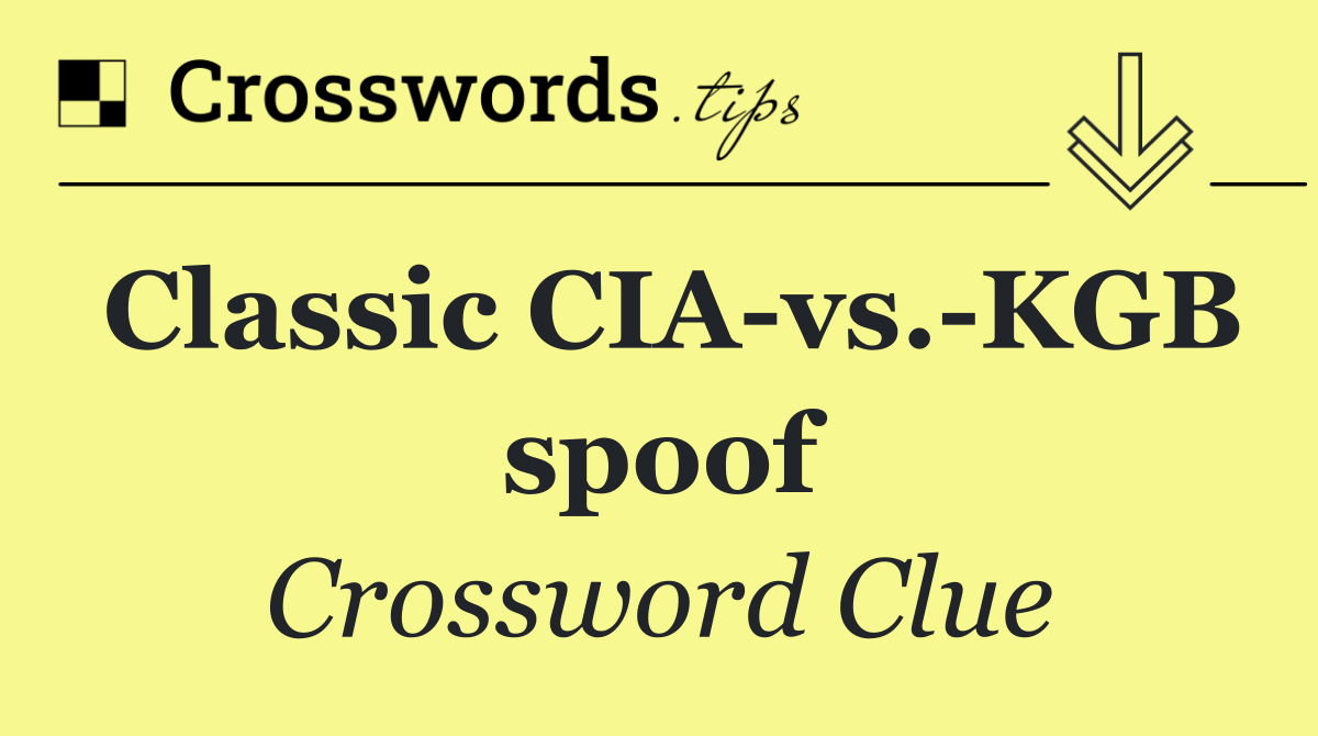 Classic CIA vs. KGB spoof