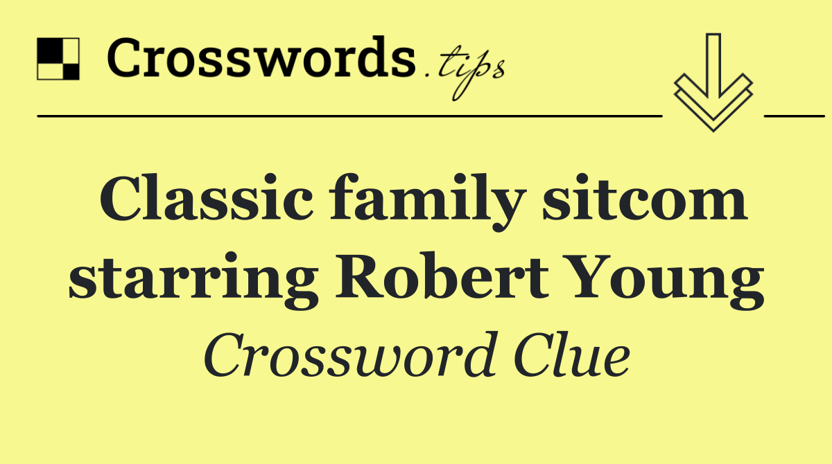 Classic family sitcom starring Robert Young