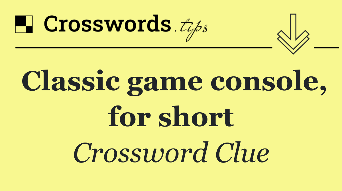 Classic game console, for short