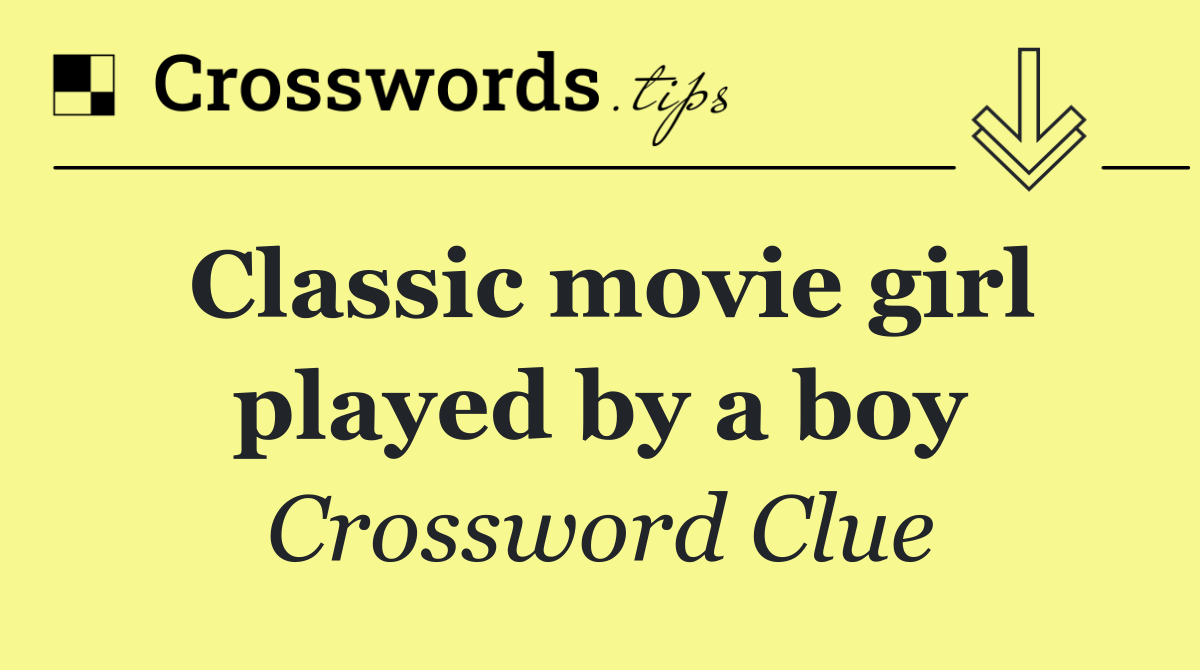 Classic movie girl played by a boy