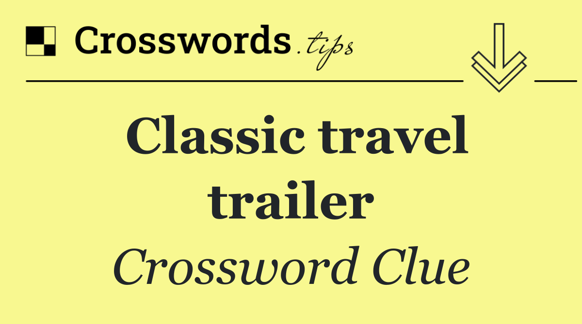 Classic travel trailer