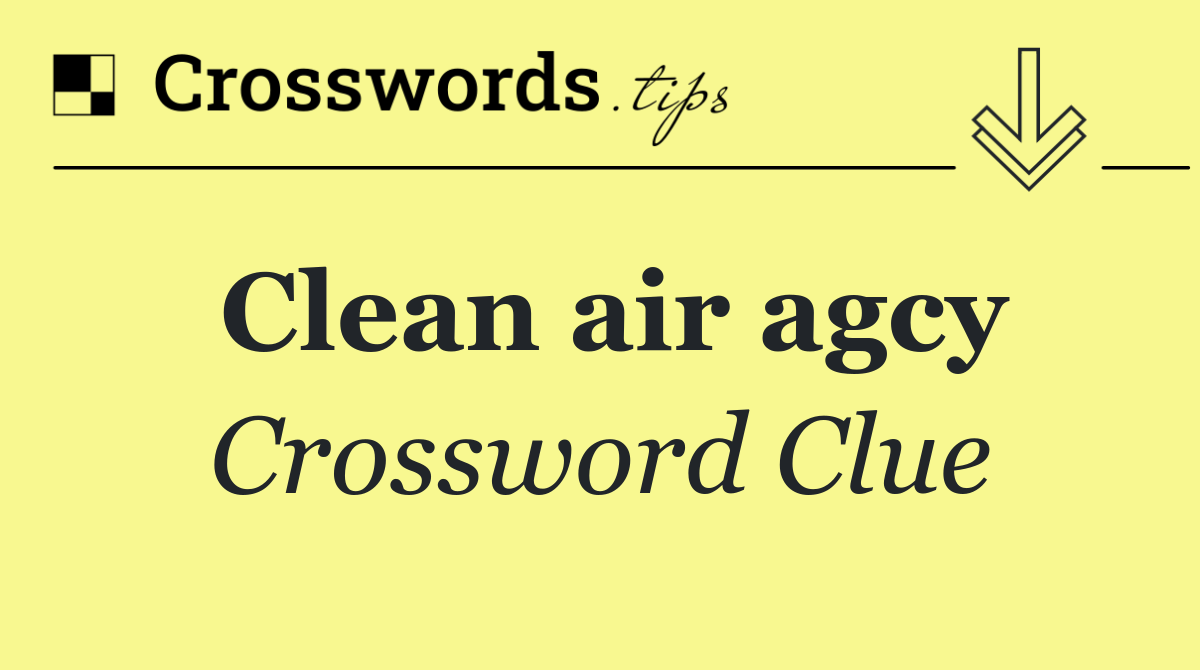 Clean air agcy