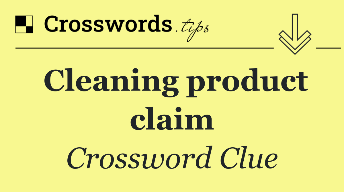 Cleaning product claim