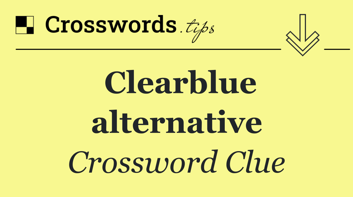 Clearblue alternative