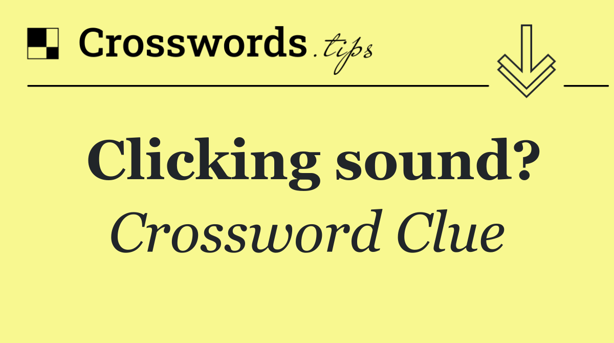 Clicking sound?