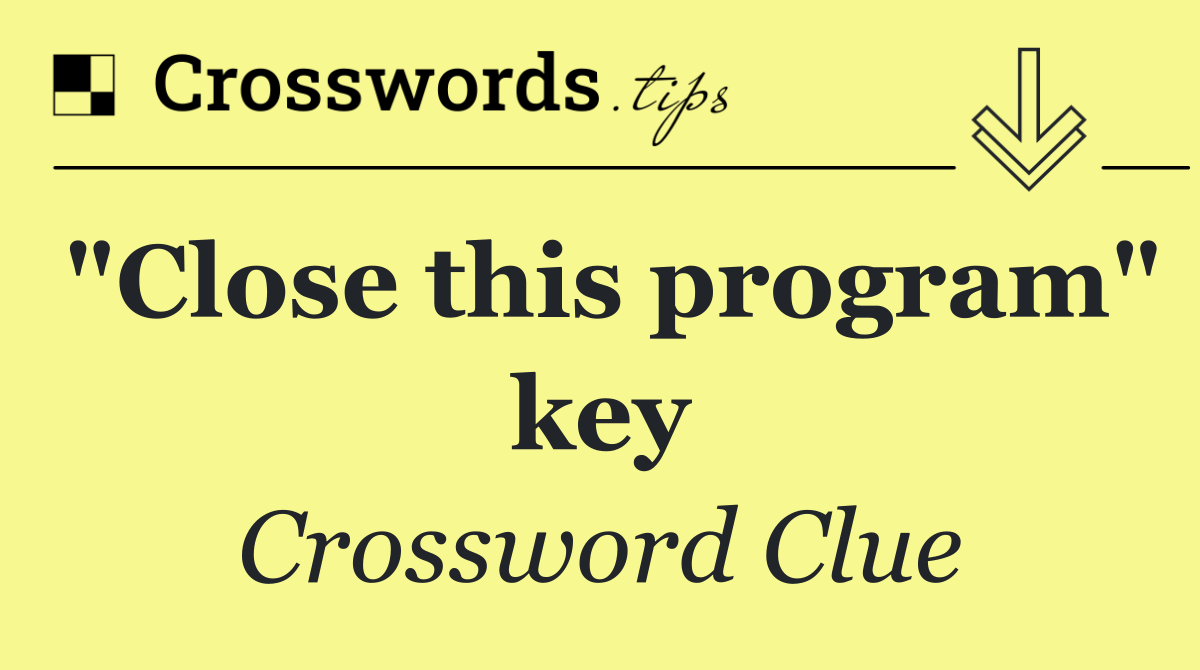 "Close this program" key