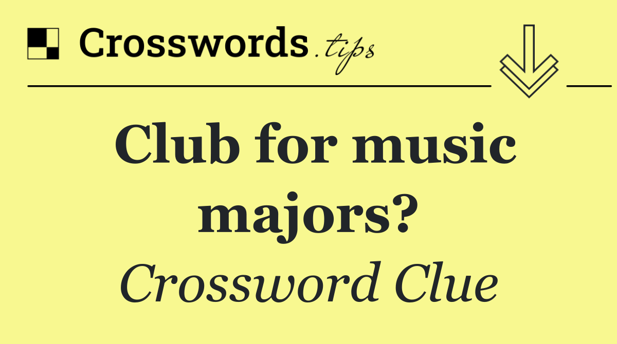 Club for music majors?