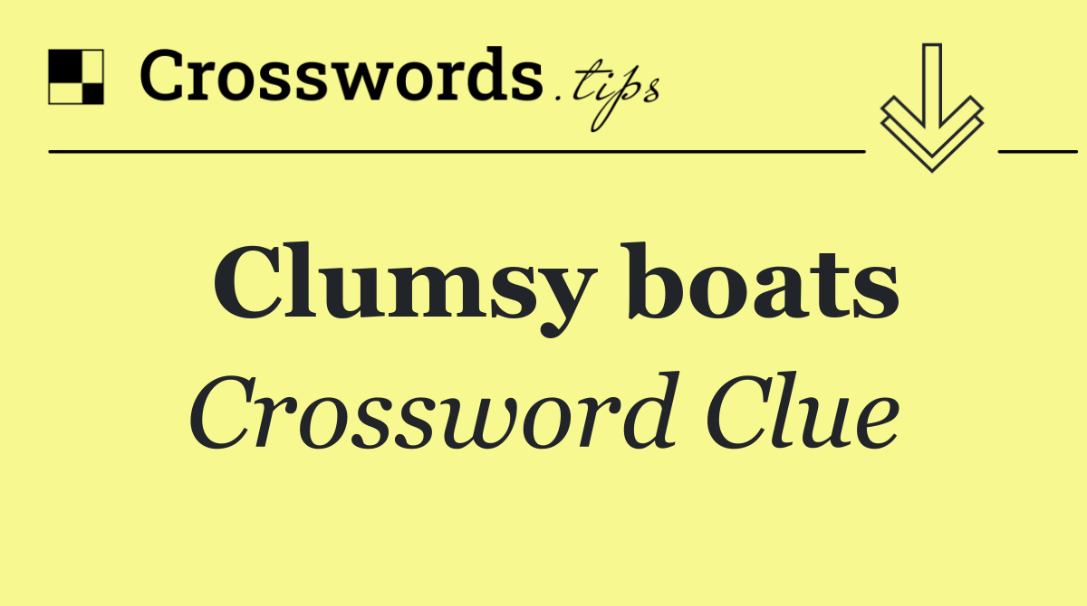Clumsy boats
