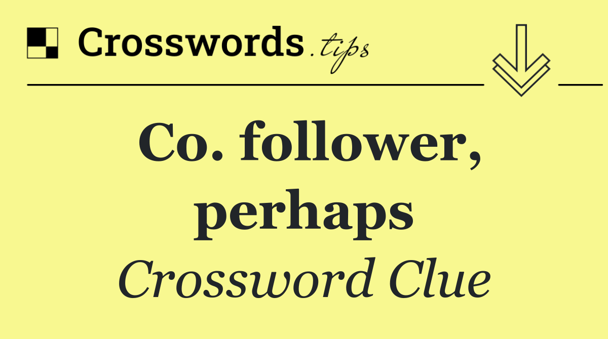 Co. follower, perhaps