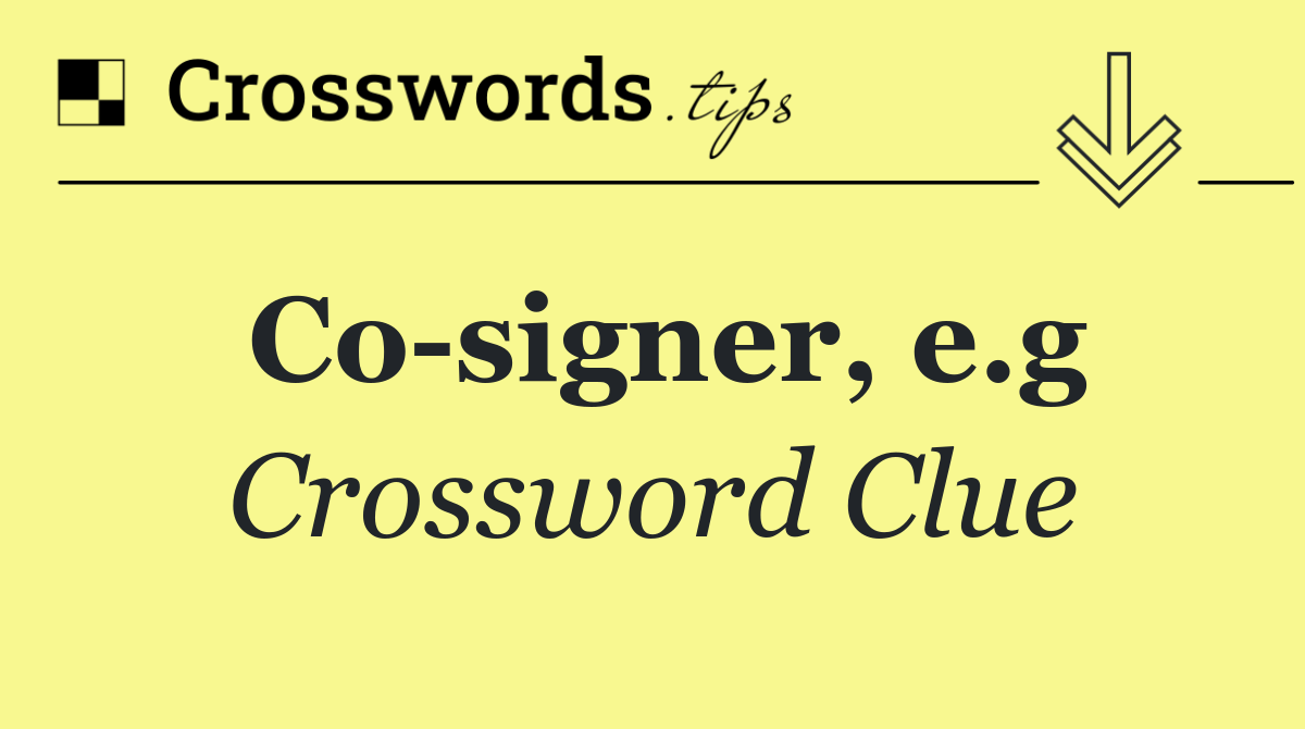 Co signer, e.g