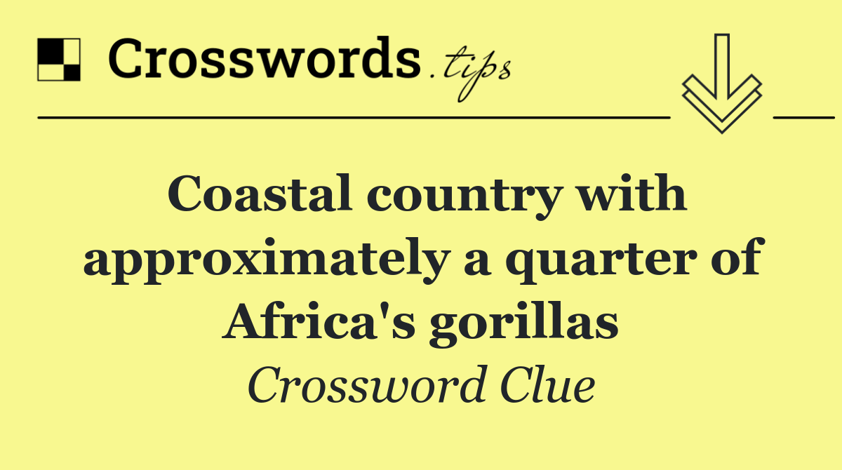 Coastal country with approximately a quarter of Africa's gorillas