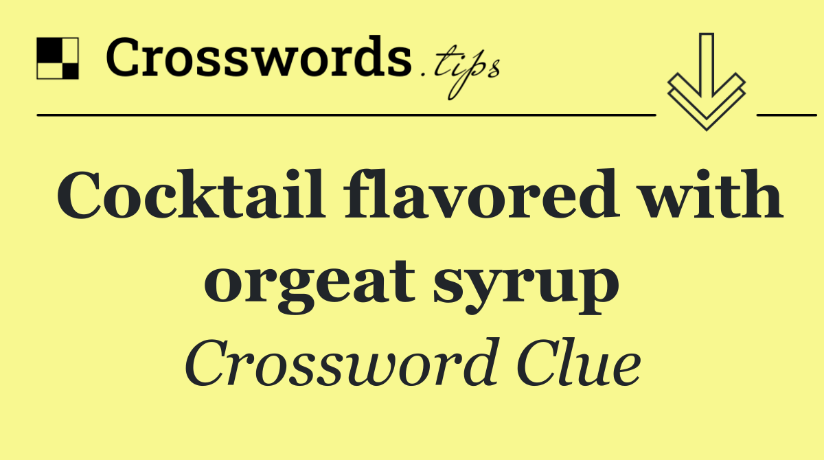 Cocktail flavored with orgeat syrup