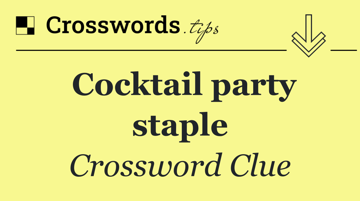 Cocktail party staple