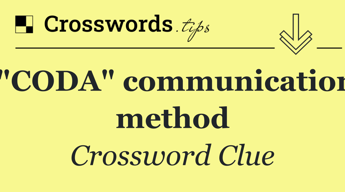 "CODA" communication method