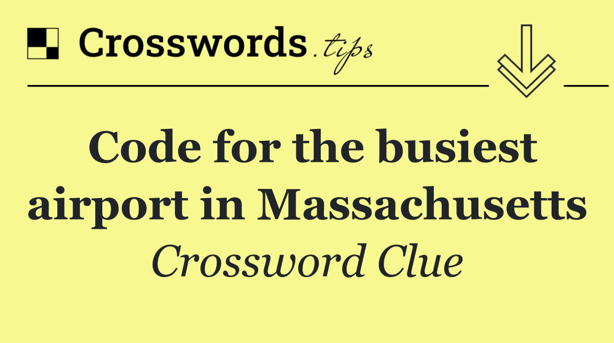 Code for the busiest airport in Massachusetts