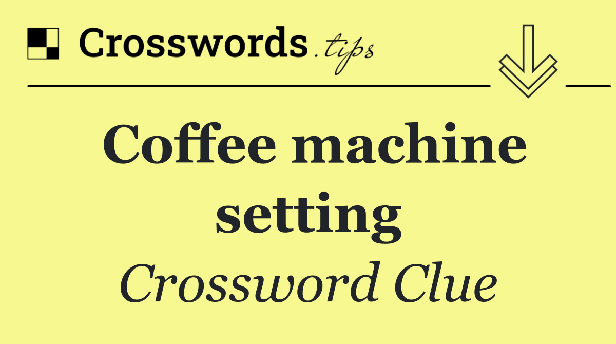 Coffee machine setting