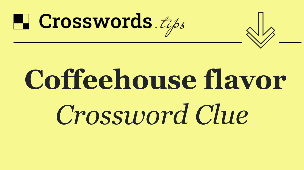 Coffeehouse flavor