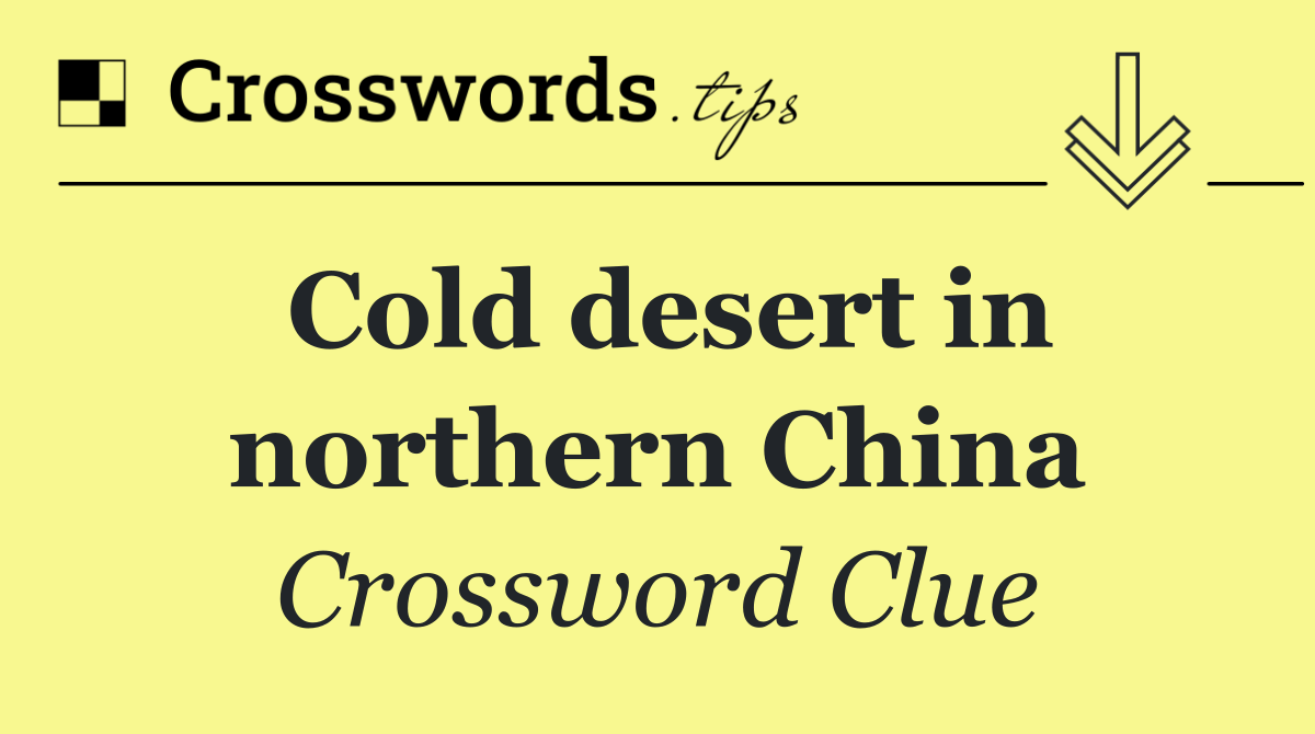 Cold desert in northern China