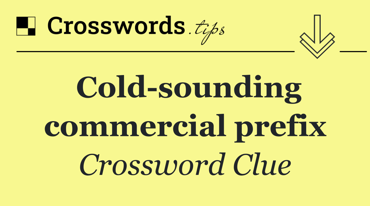 Cold sounding commercial prefix