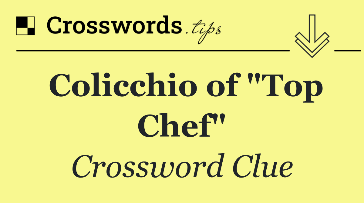 Colicchio of "Top Chef"