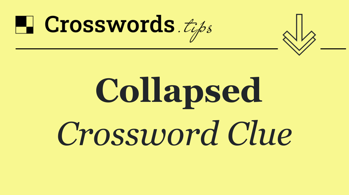 Collapsed