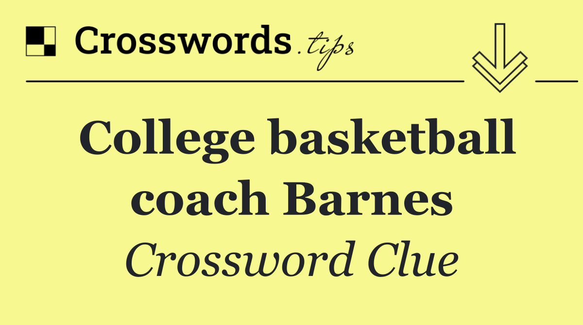 College basketball coach Barnes