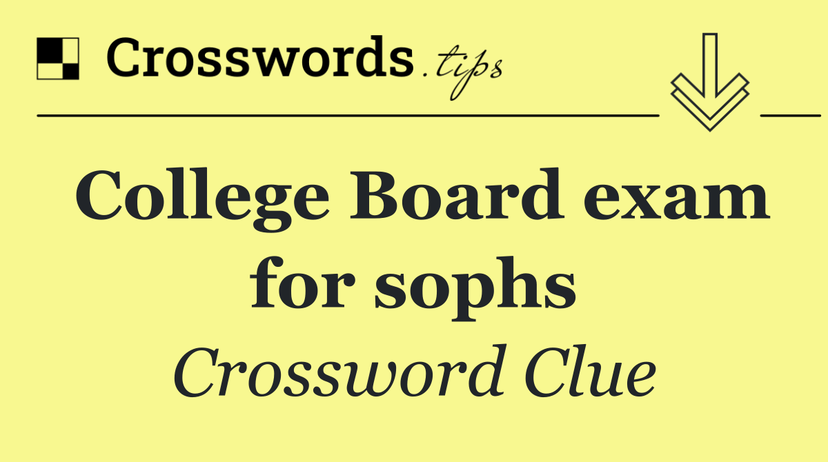 College Board exam for sophs