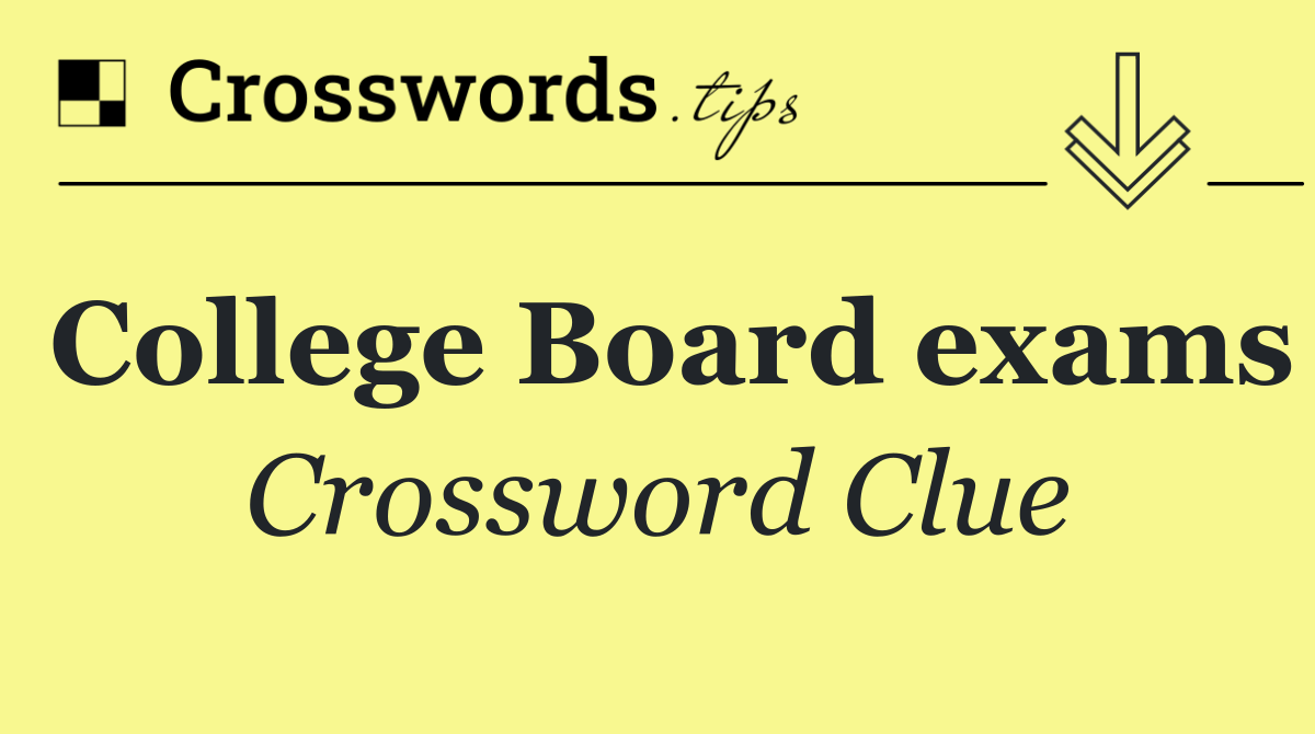 College Board exams