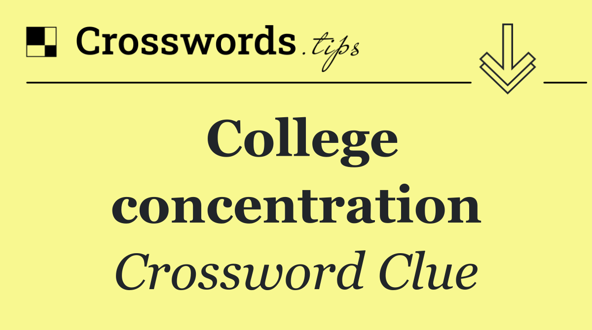 College concentration