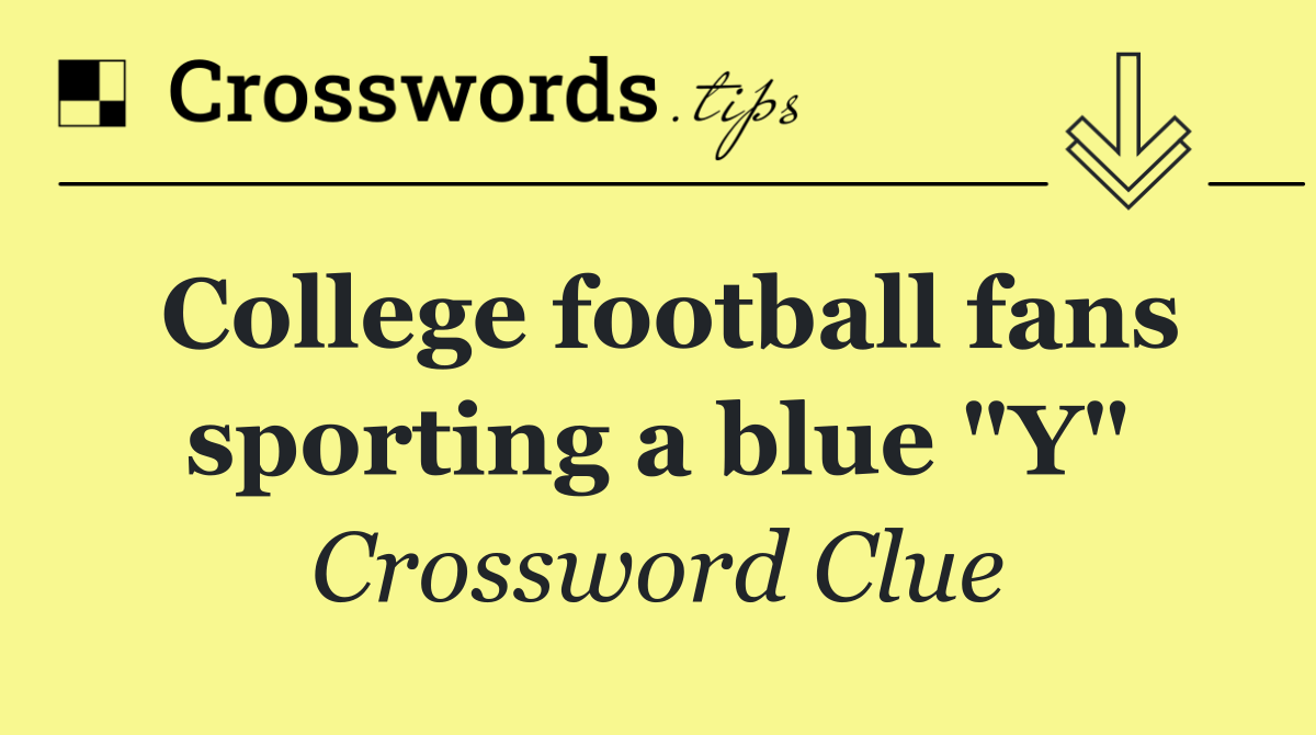 College football fans sporting a blue "Y"