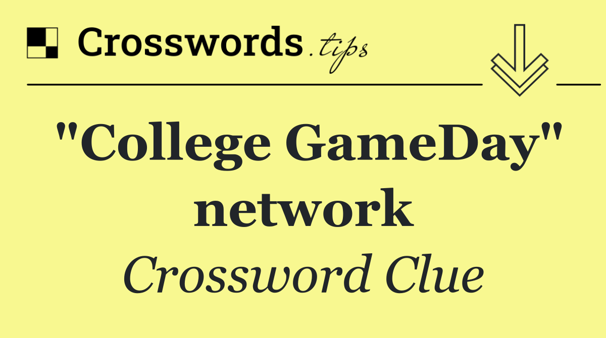 "College GameDay" network