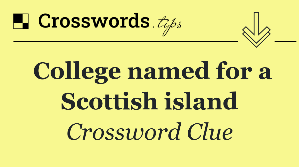 College named for a Scottish island