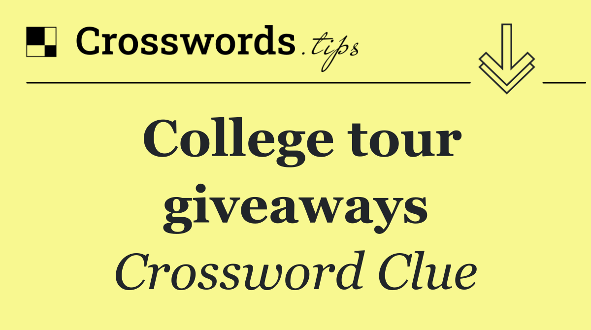 College tour giveaways