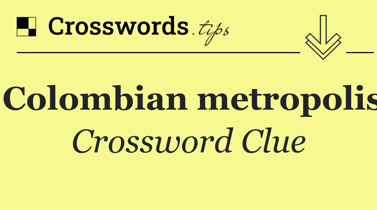 Colombian metropolis