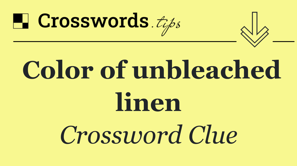 Color of unbleached linen