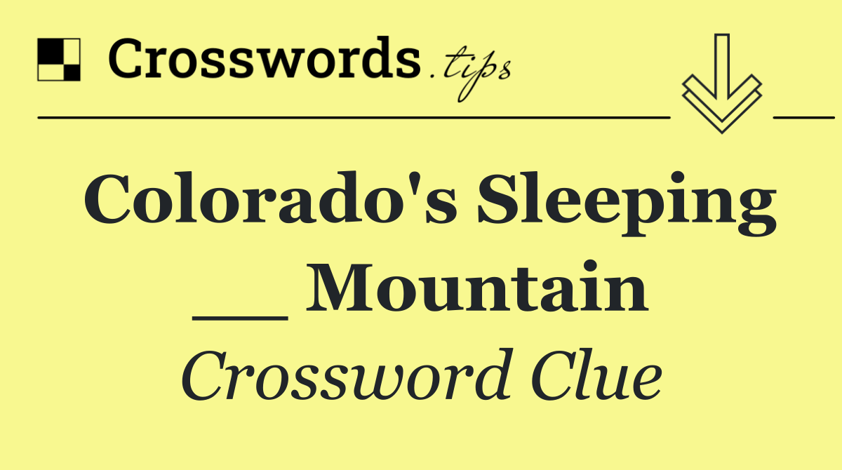 Colorado's Sleeping __ Mountain