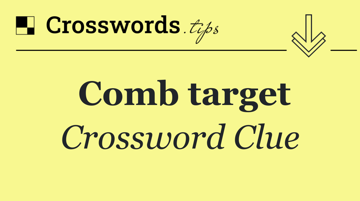 Comb target