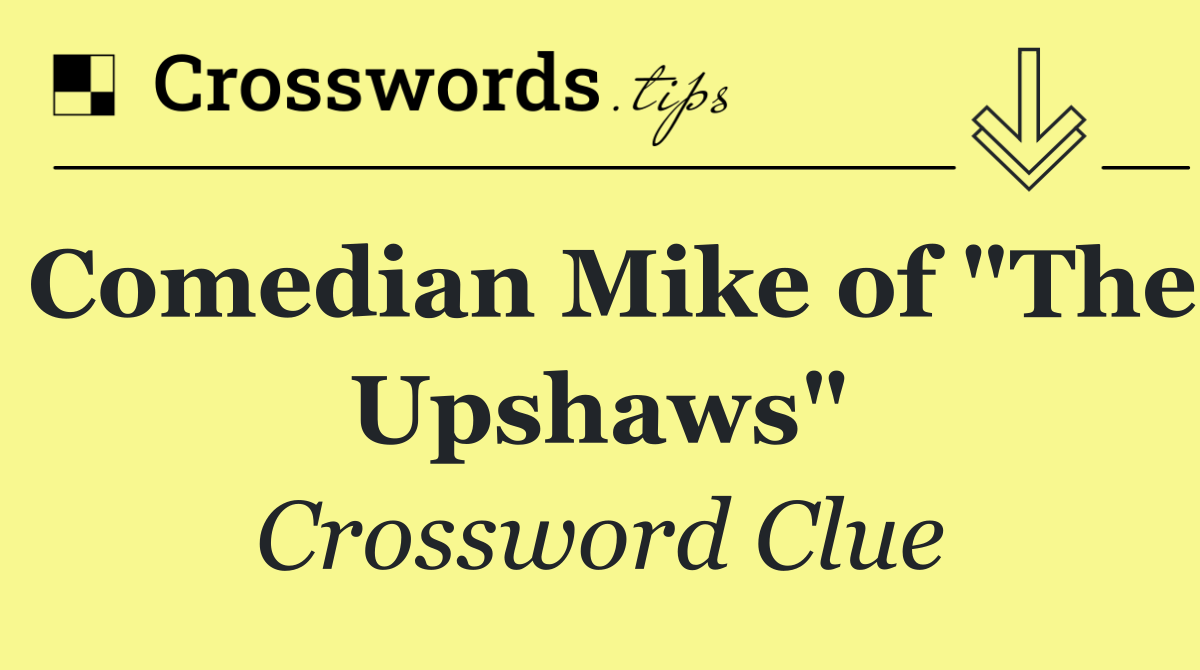 Comedian Mike of "The Upshaws"
