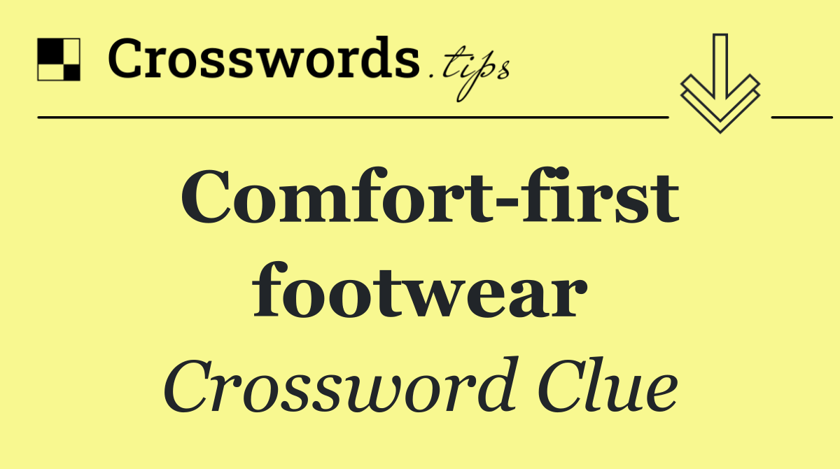 Comfort first footwear