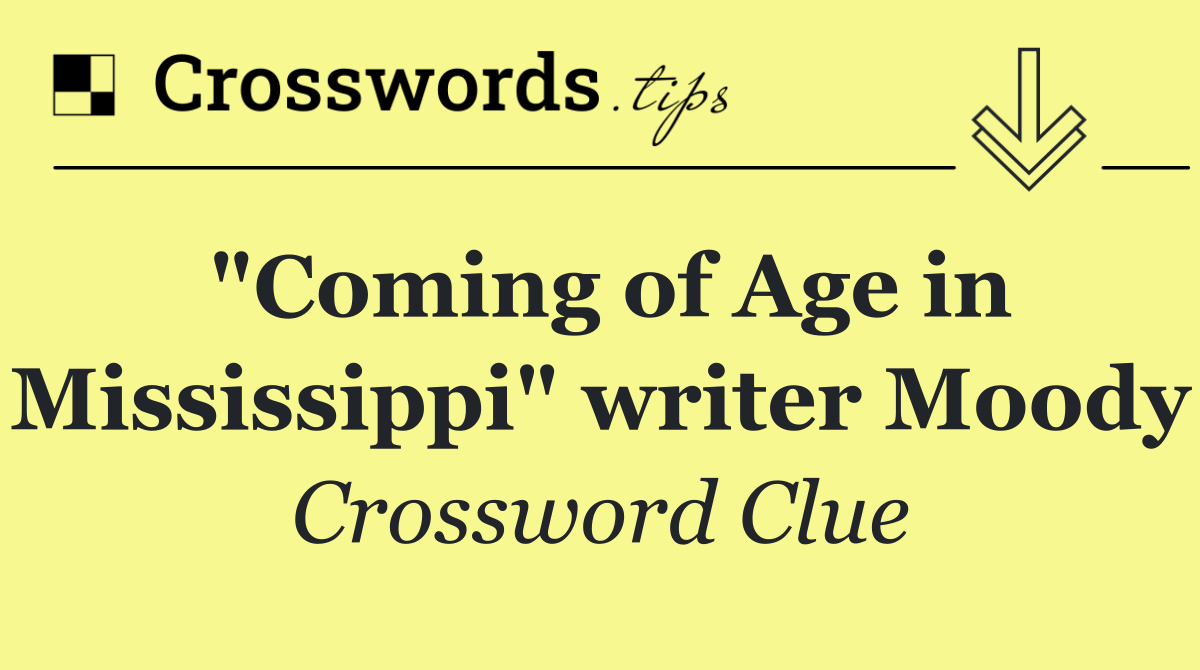 "Coming of Age in Mississippi" writer Moody