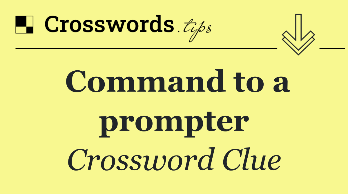 Command to a prompter