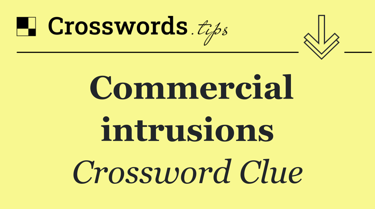 Commercial intrusions
